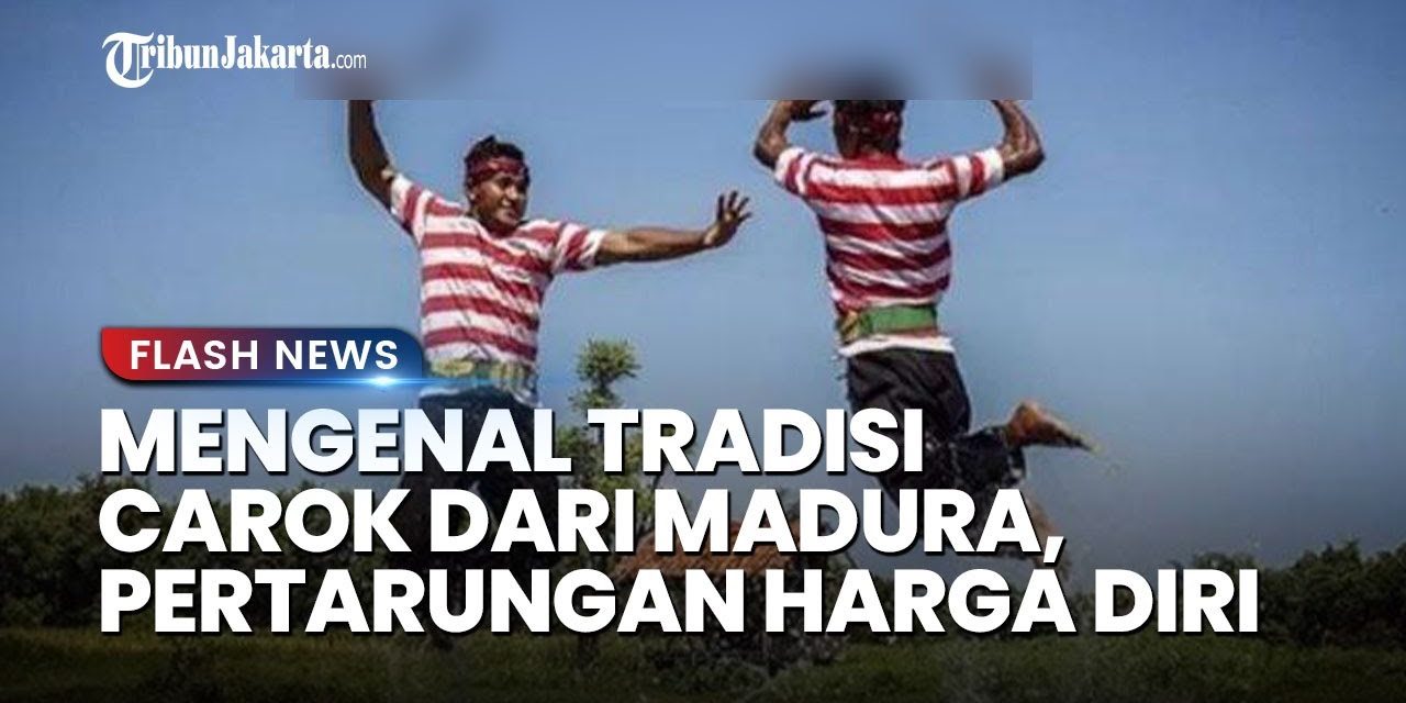 Akar Sejarah Dan Tradisi Carok Asal Madura Demi Harga Diri